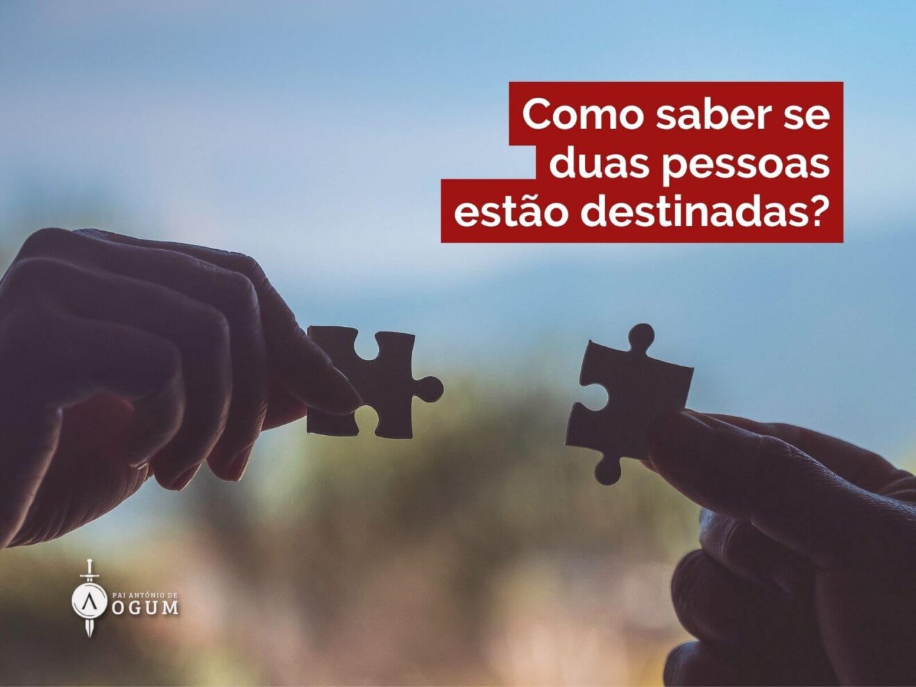 Como saber se duas pessoas estão destinadas?